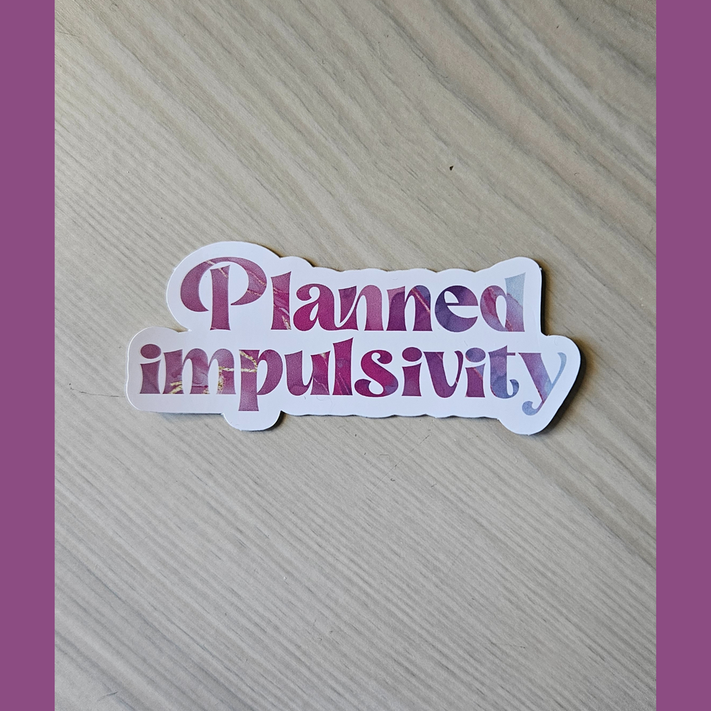 Planned Impulsivity
