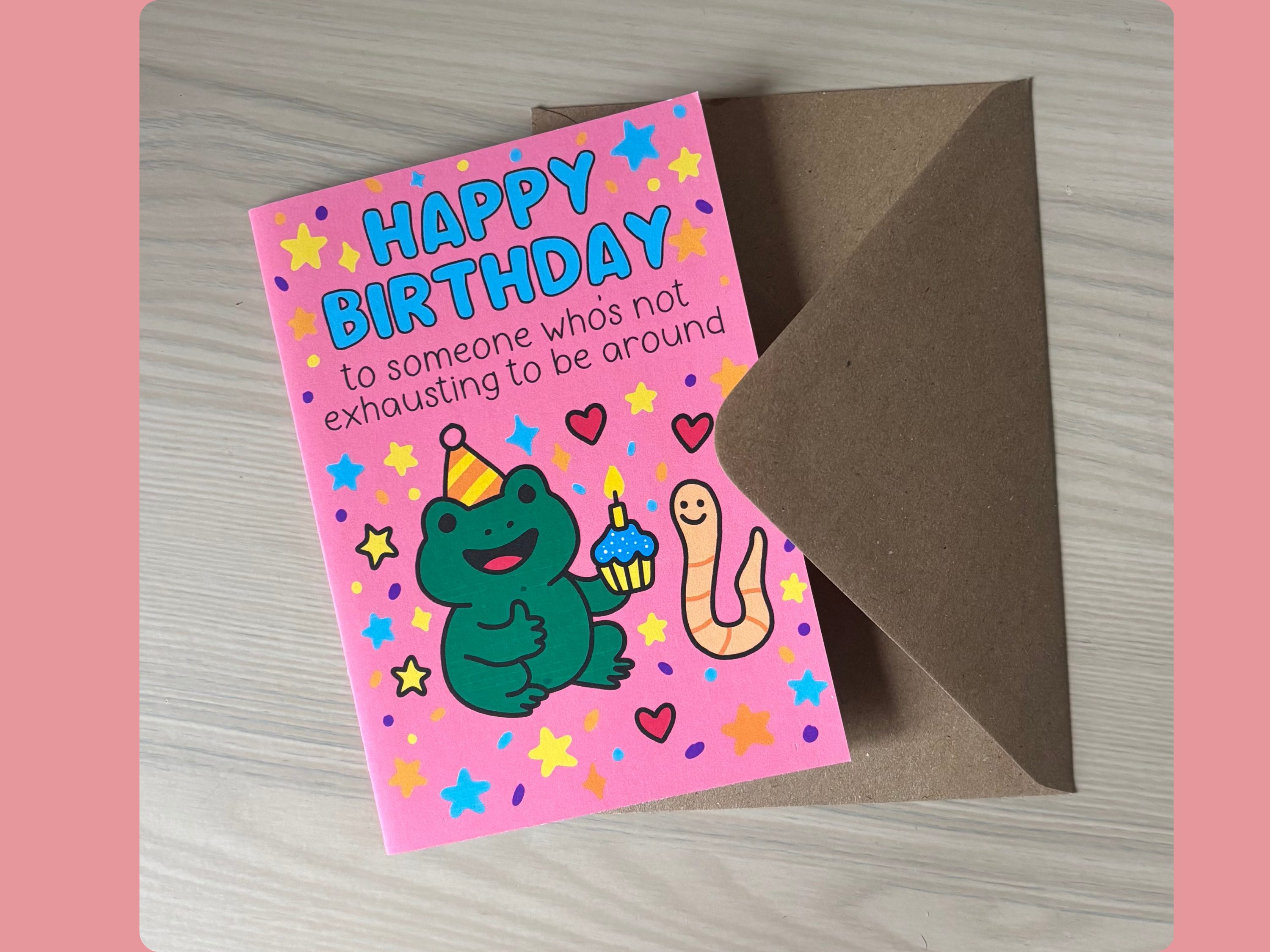 Happy Birthday To Someone Who's Not Exhausting to Be Around” – Bright A6 Card