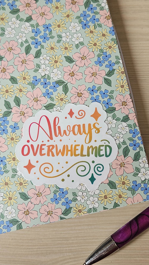 Always Overwhelmed