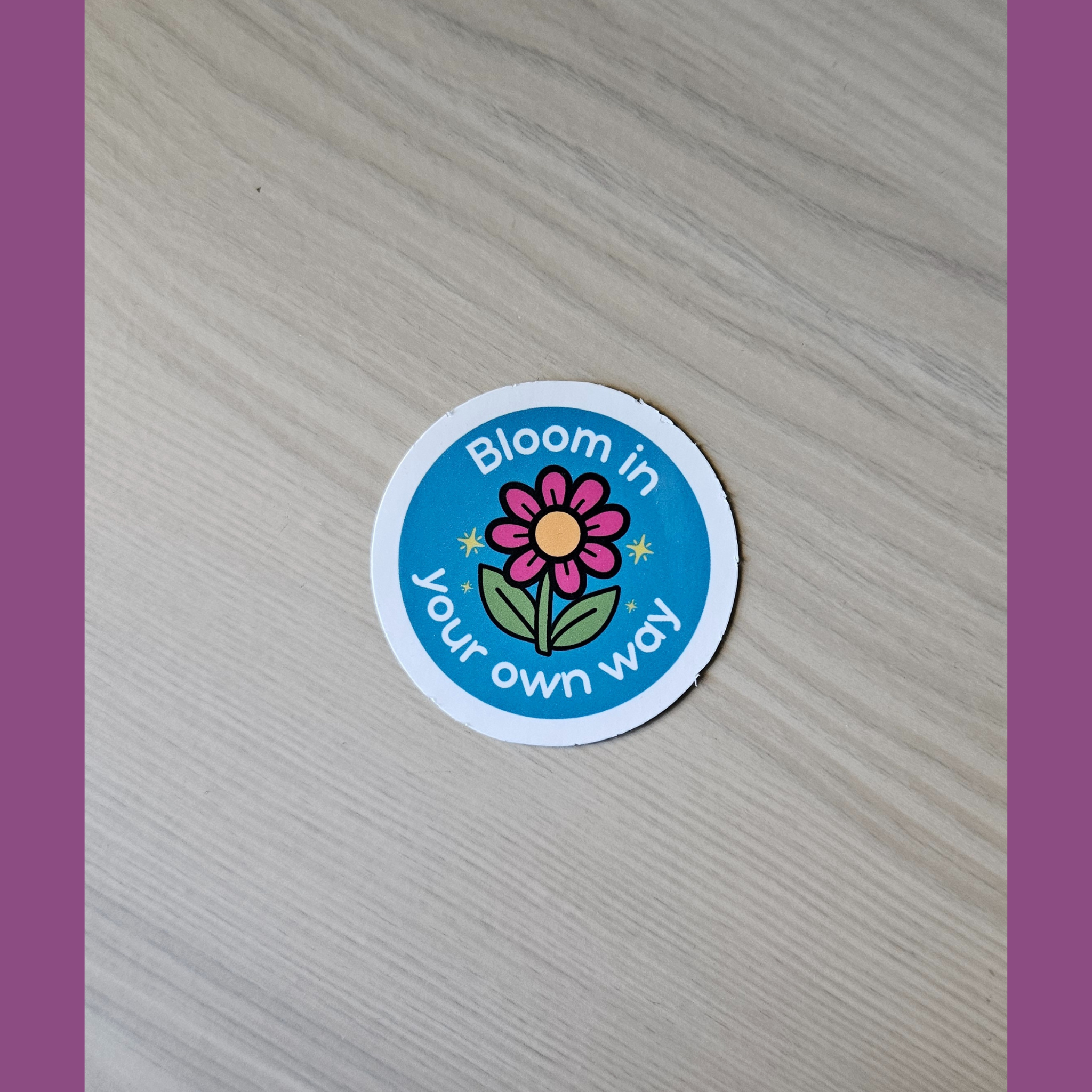 Bloom In Your Own Way